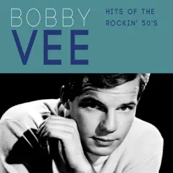 Bobby Sings Hits of the Rockin' '50's - Bobby Vee