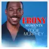 Ebony Moments With Eddie Murphy - Single (Live Interview) album lyrics, reviews, download