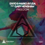 Enyo & Mario Ayuda - Freedom (feat. Gaby Henshaw)