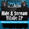 Vitalic (FTampa Remix) - Hide and Scream lyrics