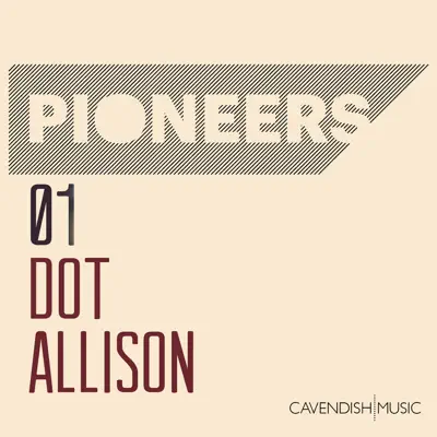 Pioneers: Dot Allison - Dot Allison