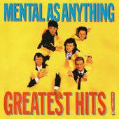 Mental As Anything - If You Leave Me Can I Come Too?