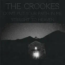 Don't Put Your Faith in Me - Single - The Crookes Don't Put Your Faith in Me - Single - The Crookes