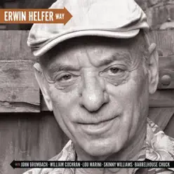 Erwin Helfer Way (feat. Barrelhouse Chuck, Bugs Cochran, Lou Marini, John Brumbach & Skinny Williams) - Erwin Helfer Erwin Helfer Way (feat. Barrelhouse Chuck, Bugs Cochran, Lou Marini, John Brumbach & Skinny Williams) - Erwin Helfer