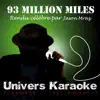 93 Million miles (Rendu célèbre par jason mraz) [Version Karaoké] song lyrics