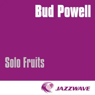 Solo Fruits - Bud Powell