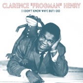 Clarence "Frogman" Henry - ( I Don't Know Why) But I Do