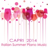 Capri Italian Summer Piano Music 2014 - Romantic Smooth "Solo Piano" Music 4 your Italian Dinner, Piano Bar Happy Hour Edition artwork