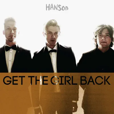 Get the Girl Back (Radio Edit) - Single - Hanson