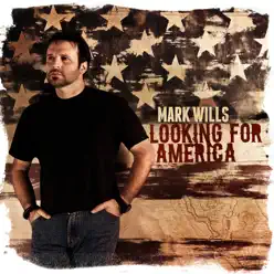 Looking for America - Mark Wills
