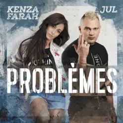 Problèmes (feat. Jul) - Single - Kenza Farah Problèmes (feat. Jul) - Single - Kenza Farah