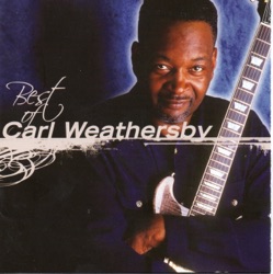 Carl Weathersby - Come To Papa