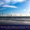 Beverly Hills Chillhouse Deluxe, Vol. 2