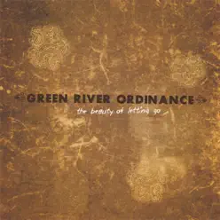 The Beauty of Letting Go - Green River Ordinance