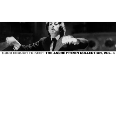 Good Enough to Keep: The André Previn Collection, Vol. 3 - André Previn