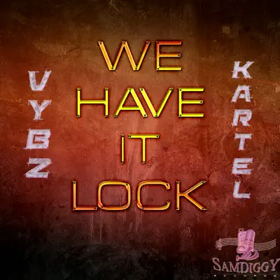 We Have It Lock - Single - Vybz Kartel