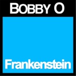 Bobby O - Frankenstein