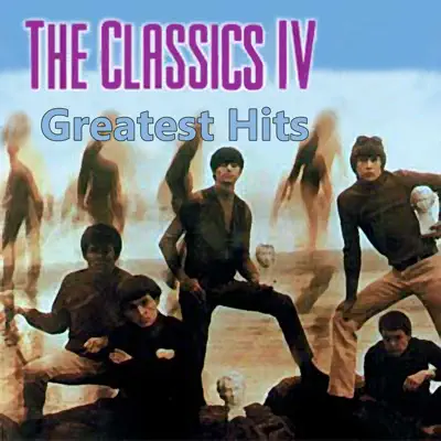 Greatest Hits - Classics IV Greatest Hits - Classics IV
