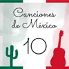 Canciones de México (Volumen 10) album lyrics, reviews, download