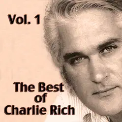 The Best of Charlie Rich, Vol. 1 - Charlie Rich