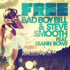 Free (feat. Seann Bowe) by Bad Boy Bill & Steve Smooth album reviews, ratings, credits