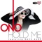 Hold Me (Emjae Club Remix) [feat. Dave Aude] - Ono lyrics