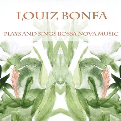 Luiz Bonfa: Plays and Sings Bossa Nova Music - Luíz Bonfá