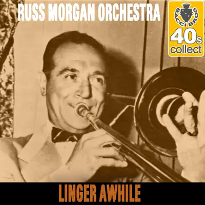 Linger Awhile (Remastered) - Single - Russ Morgan & His Orchestra