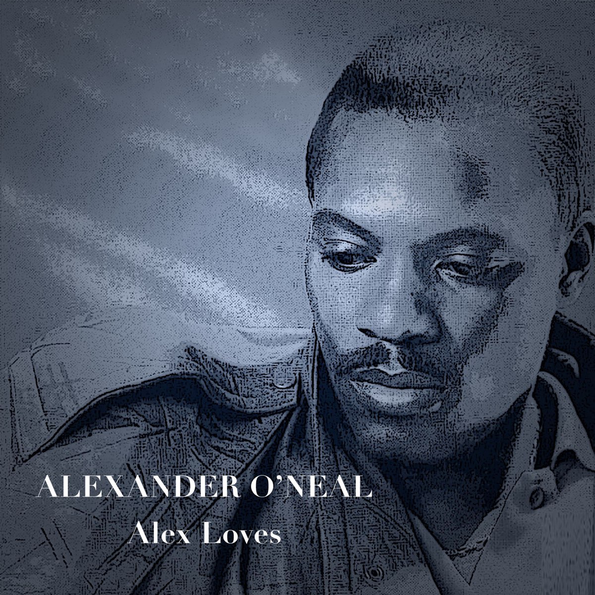 Alexander love. Alex Alexander l.o.v.e. Alexander o'Neal if you were here Tonight. Alexander o'Neal my Gift to you.