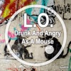 Drunk & Angry As a Mouse - EP, 2016