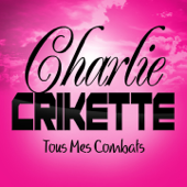 Tous mes combats - Charlie Crikette