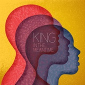 King - In the Meantime