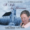 A Wife by Christmas: Oklahoma Lovers Series, Book 4 (Unabridged)