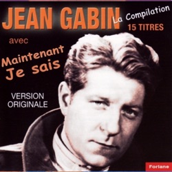 Jean Gabin - Maintenant je sais