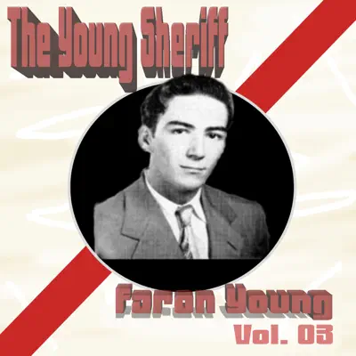 The Young Sheriff Faron Young, Vol. 3 - Faron Young