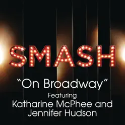On Broadway (SMASH Cast Version, feat. Katharine McPhee and Jennifer Hudson) - Single - Smash Cast
