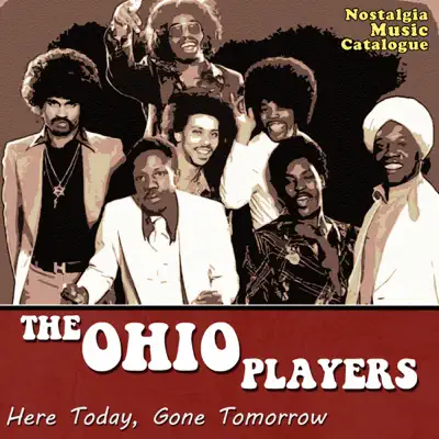 Here Today, Gone Tomorrow - Ohio Players