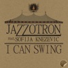 I Can Swing (feat. Sofija Knezevic) - EP