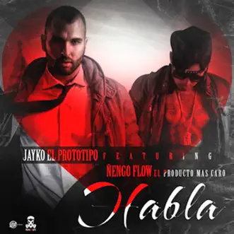 Habla (feat. Nengo Flow) - Single by Jayko album reviews, ratings, credits