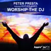 Worship the DJ (Peter Presta Apple Jaxx Mix) [feat. Heather James] song lyrics