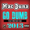 Go Dumb 2013 (feat. Mistah FAB) - Single, 2013