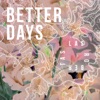 Better Days - Single