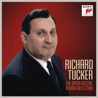 Richard Tucker: The Opera Recital Album Collection by Richard Tucker album reviews, ratings, credits