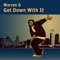 Get Down With It - Warren G Get Down With It - Warren G