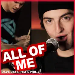 All of Me (feat. Phil J) - Single - Dave Days All of Me (feat. Phil J) - Single - Dave Days