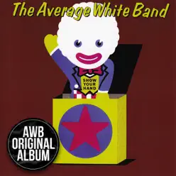 Show Your Hand / Put It Where You Want It - Average White Band