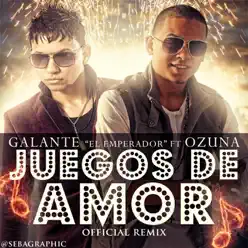 Juegos de Amor (feat. Ozuna) [Remix] - Single - Galante El Emperador