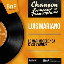 Le mari modèle / Ça c'est l'amour (feat. J. H. Rys et son orchestre) [Mono Version] - Single - Luis Mariano