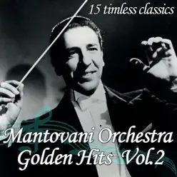 Mantovani Orchestra - Golden Hits, Vol. 2 - Mantovani Mantovani Orchestra - Golden Hits, Vol. 2 - Mantovani