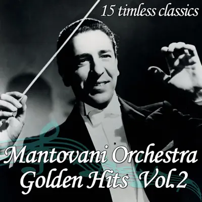 Mantovani Orchestra - Golden Hits, Vol. 2 - Mantovani Mantovani Orchestra - Golden Hits, Vol. 2 - Mantovani